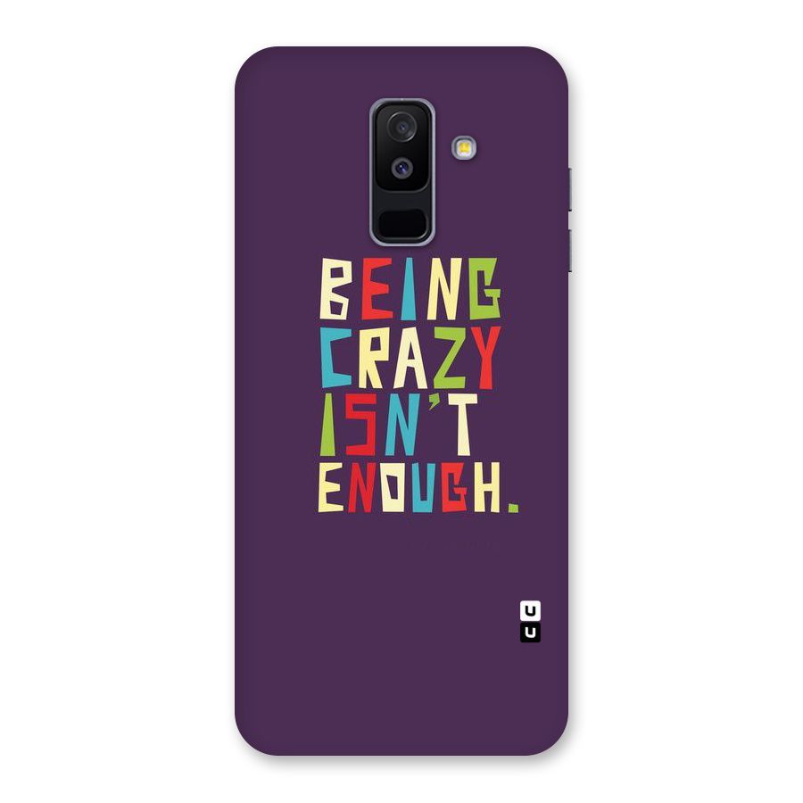 Crazy Isnt Enough Back Case for Galaxy A6 Plus