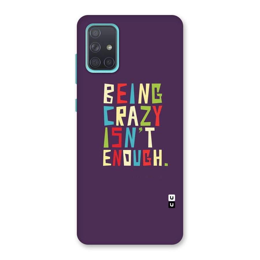 Crazy Isnt Enough Back Case for Galaxy A71