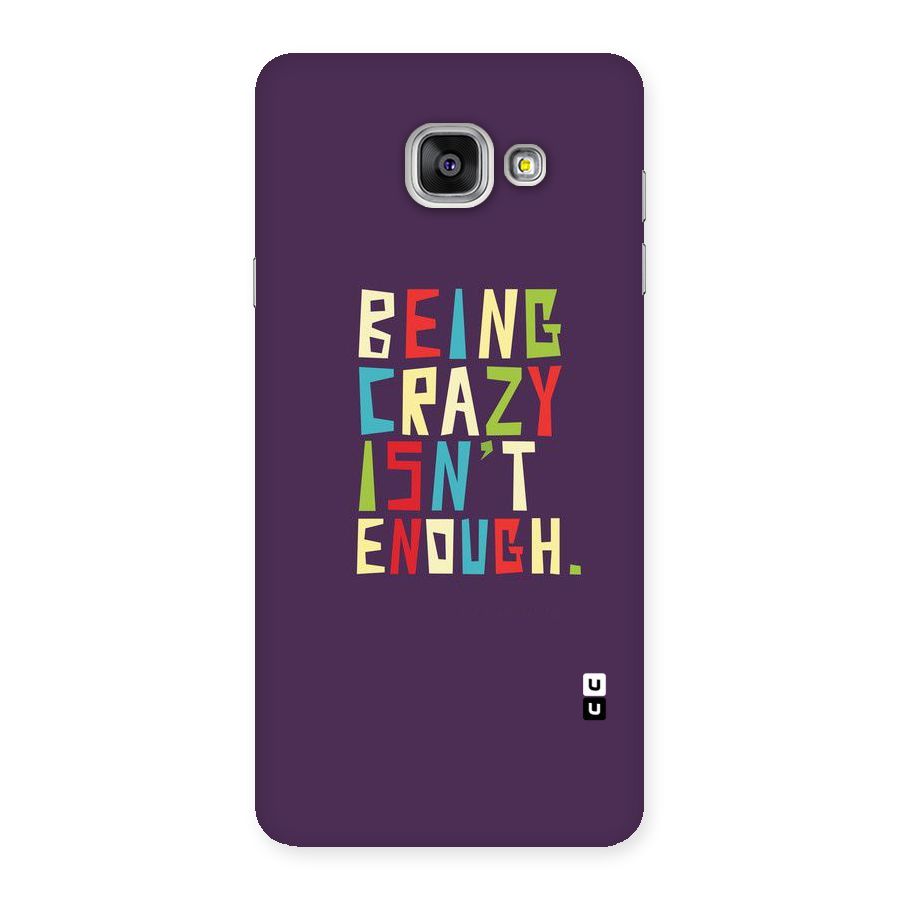 Crazy Isnt Enough Back Case for Galaxy A7 2016
