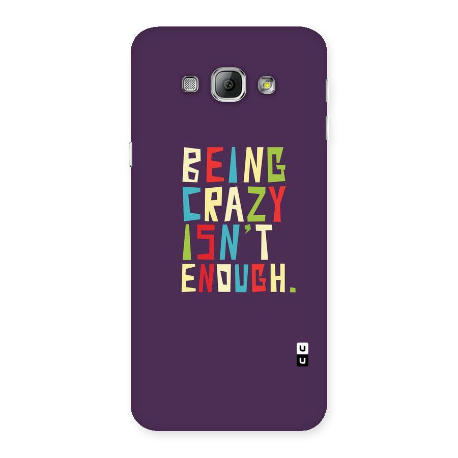 Crazy Isnt Enough Back Case for Galaxy A8