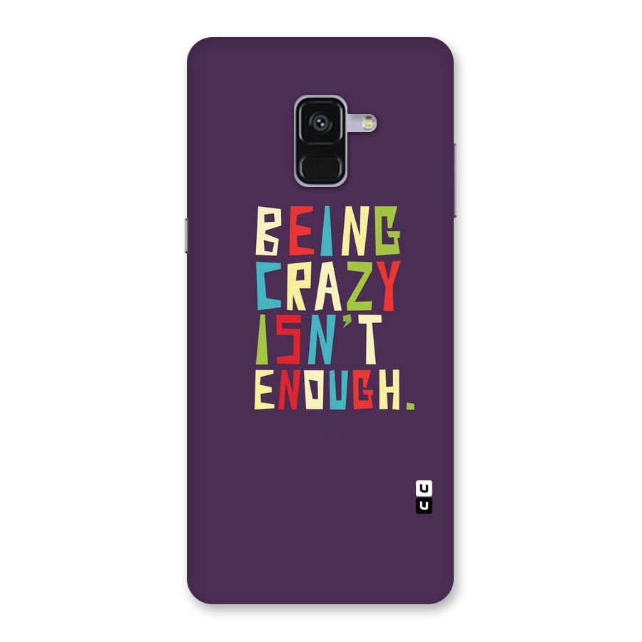 Crazy Isnt Enough Back Case for Galaxy A8 Plus