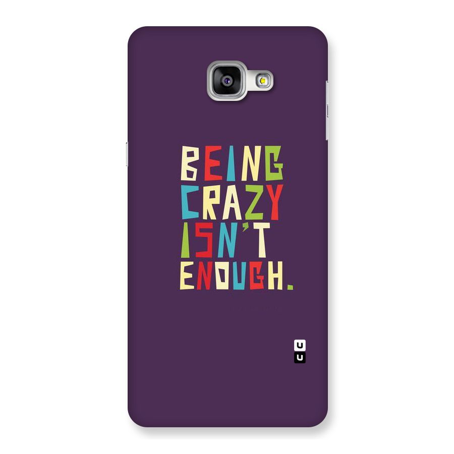 Crazy Isnt Enough Back Case for Galaxy A9