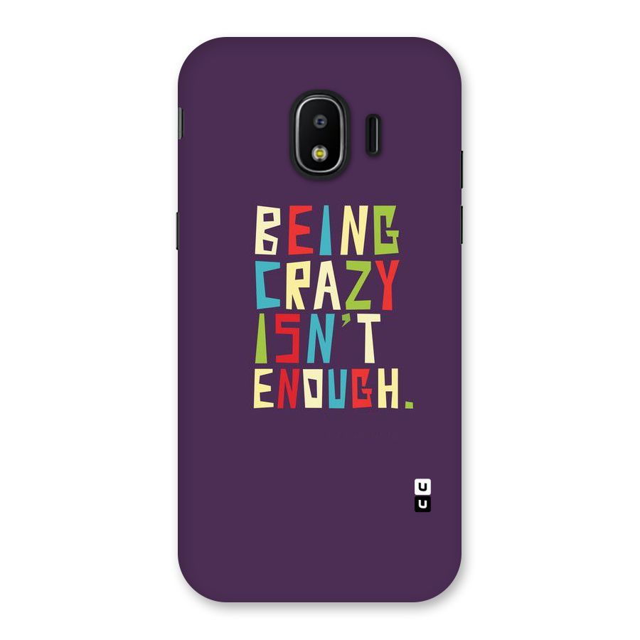 Crazy Isnt Enough Back Case for Galaxy J2 Pro 2018