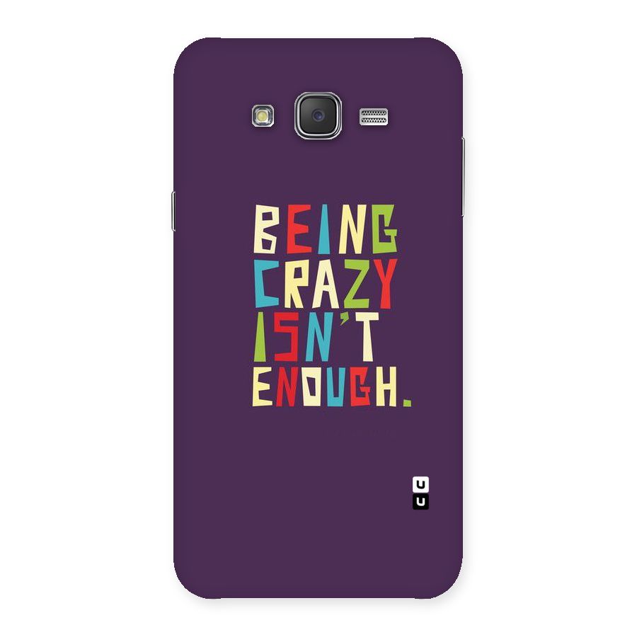 Crazy Isnt Enough Back Case for Galaxy J7