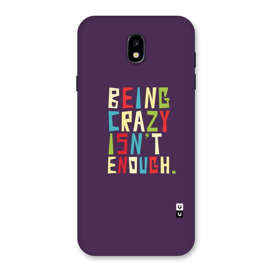 Crazy Isnt Enough Back Case for Galaxy J7 Pro