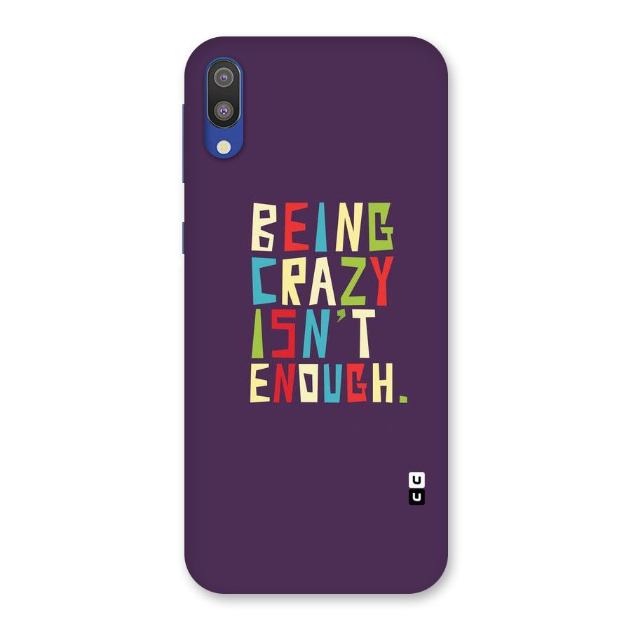 Crazy Isnt Enough Back Case for Galaxy M10