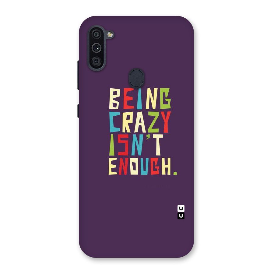 Crazy Isnt Enough Back Case for Galaxy M11