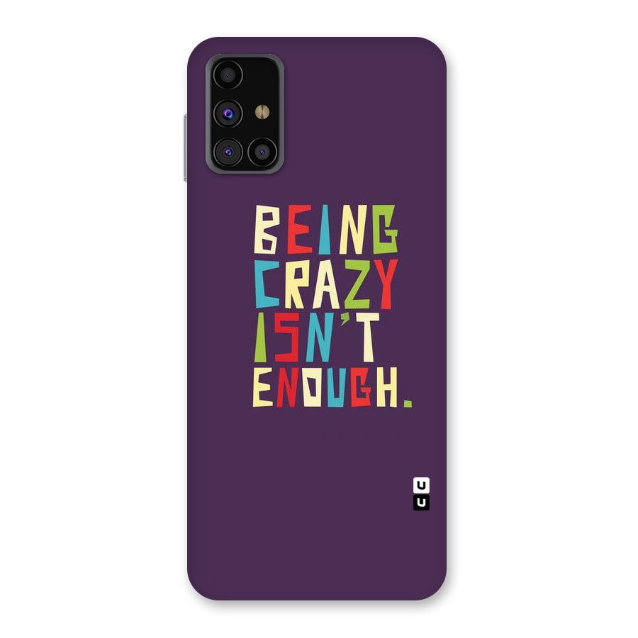 Crazy Isnt Enough Back Case for Galaxy M31s