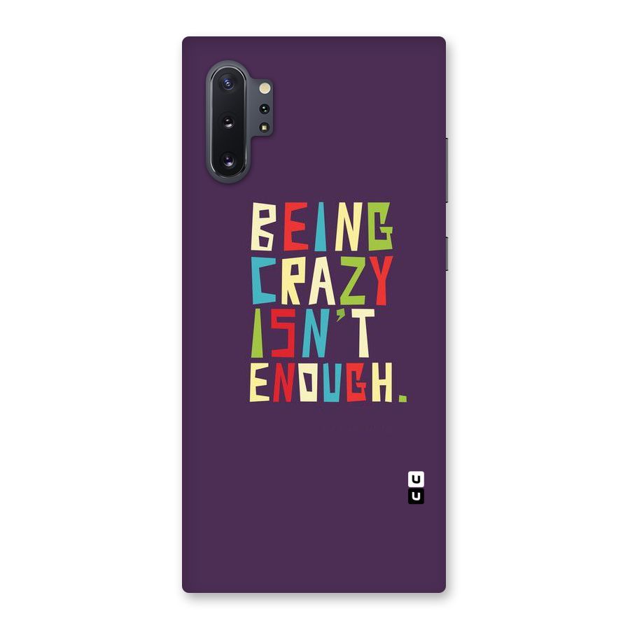 Crazy Isnt Enough Back Case for Galaxy Note 10 Plus