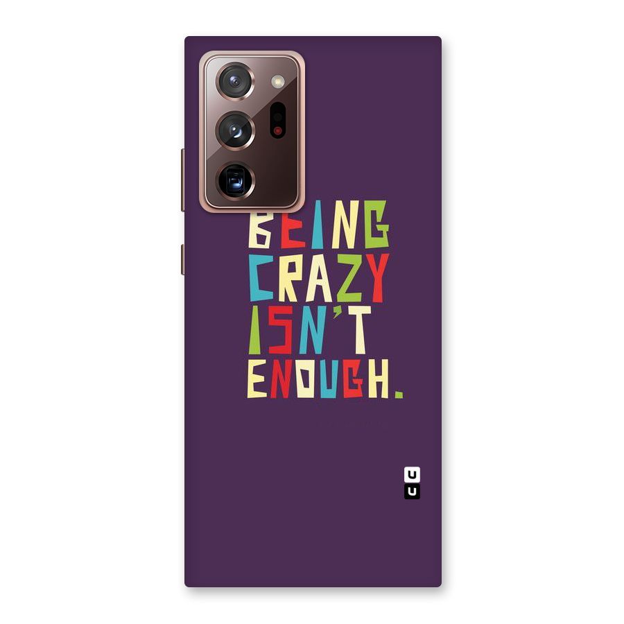 Crazy Isnt Enough Back Case for Galaxy Note 20 Ultra