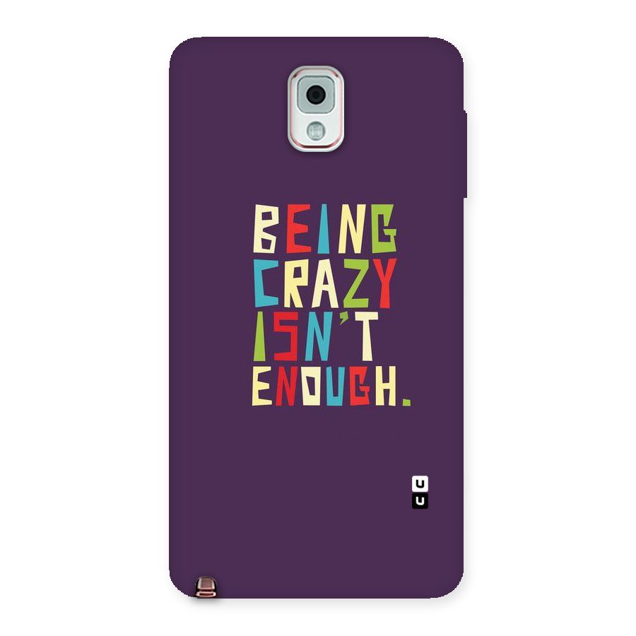 Crazy Isnt Enough Back Case for Galaxy Note 3