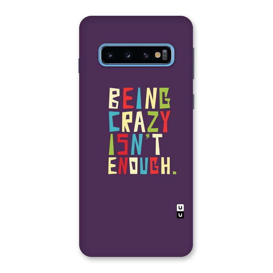 Crazy Isnt Enough Back Case for Galaxy S10