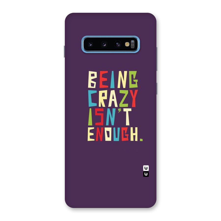 Crazy Isnt Enough Back Case for Galaxy S10 Plus