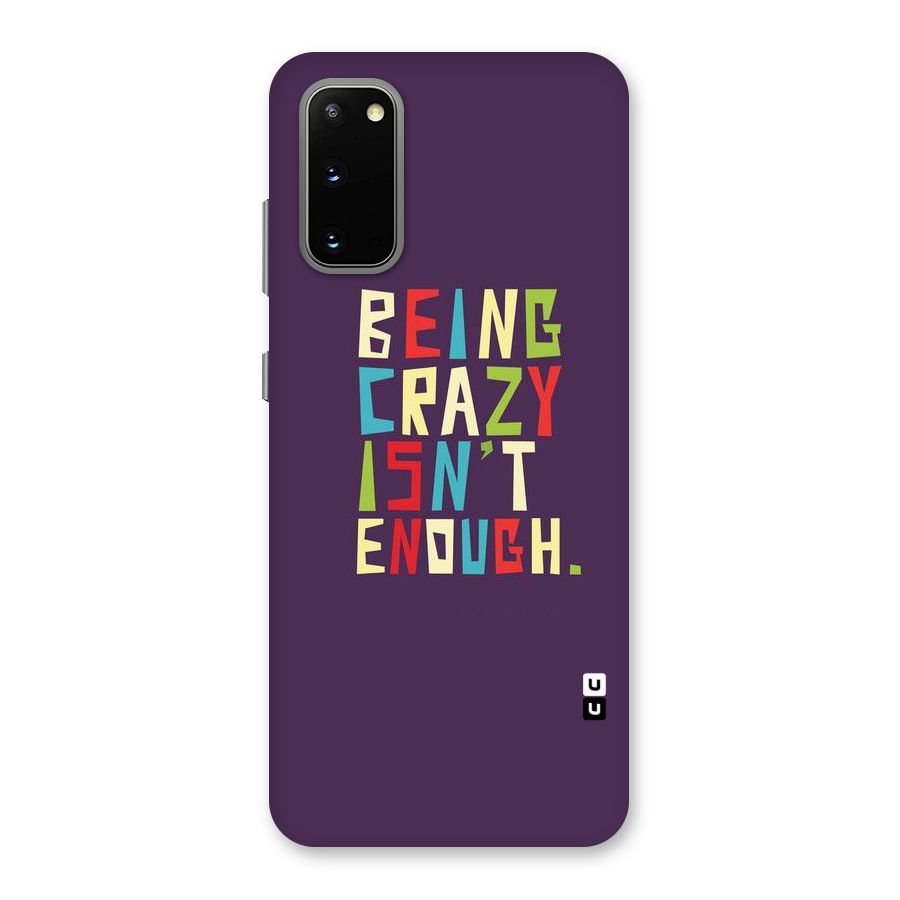 Crazy Isnt Enough Back Case for Galaxy S20