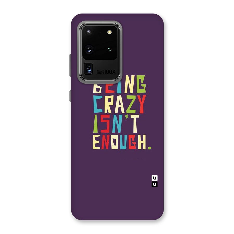 Crazy Isnt Enough Back Case for Galaxy S20 Ultra