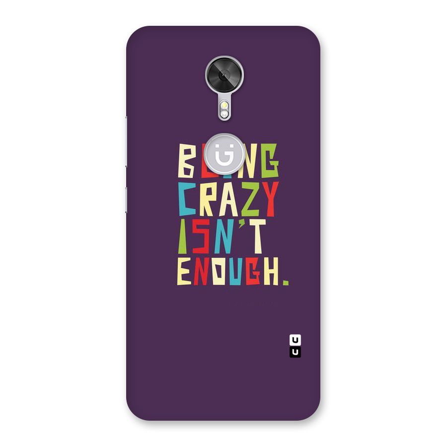 Crazy Isnt Enough Back Case for Gionee A1