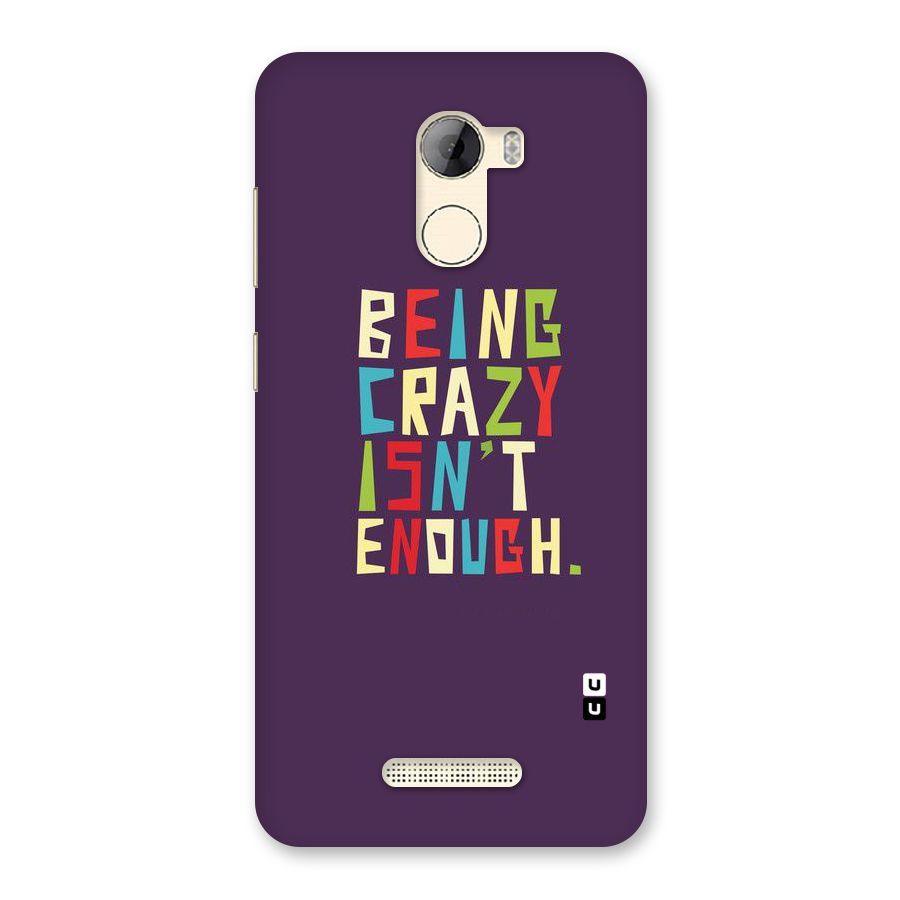 Crazy Isnt Enough Back Case for Gionee A1 LIte