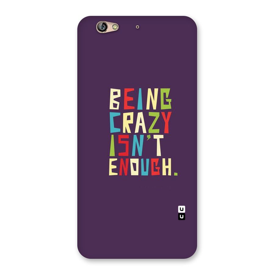 Crazy Isnt Enough Back Case for Gionee S6