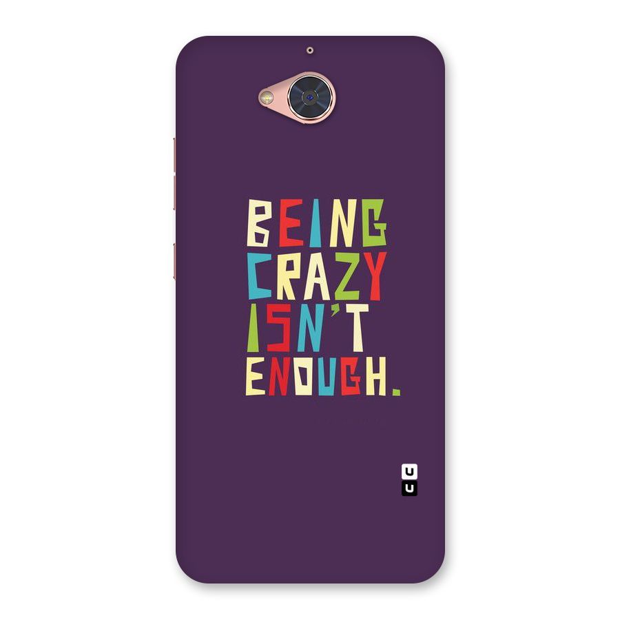 Crazy Isnt Enough Back Case for Gionee S6 Pro