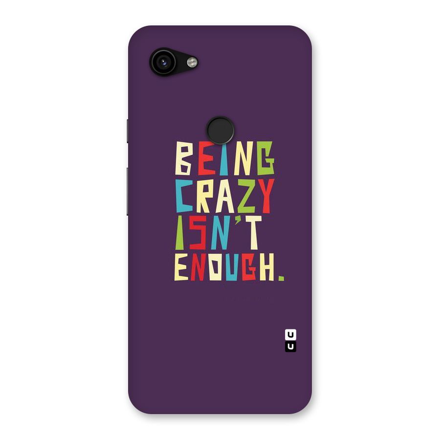 Crazy Isnt Enough Back Case for Google Pixel 3a XL