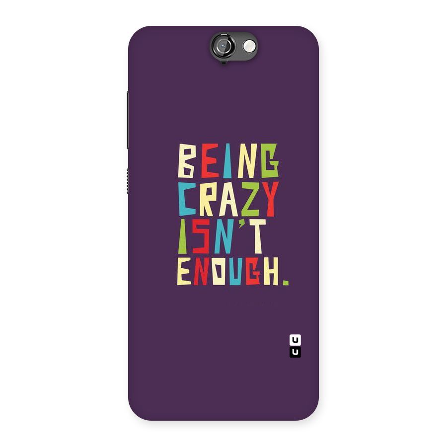 Crazy Isnt Enough Back Case for HTC One A9