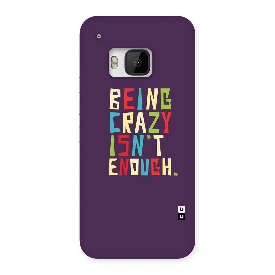 Crazy Isnt Enough Back Case for HTC One M9