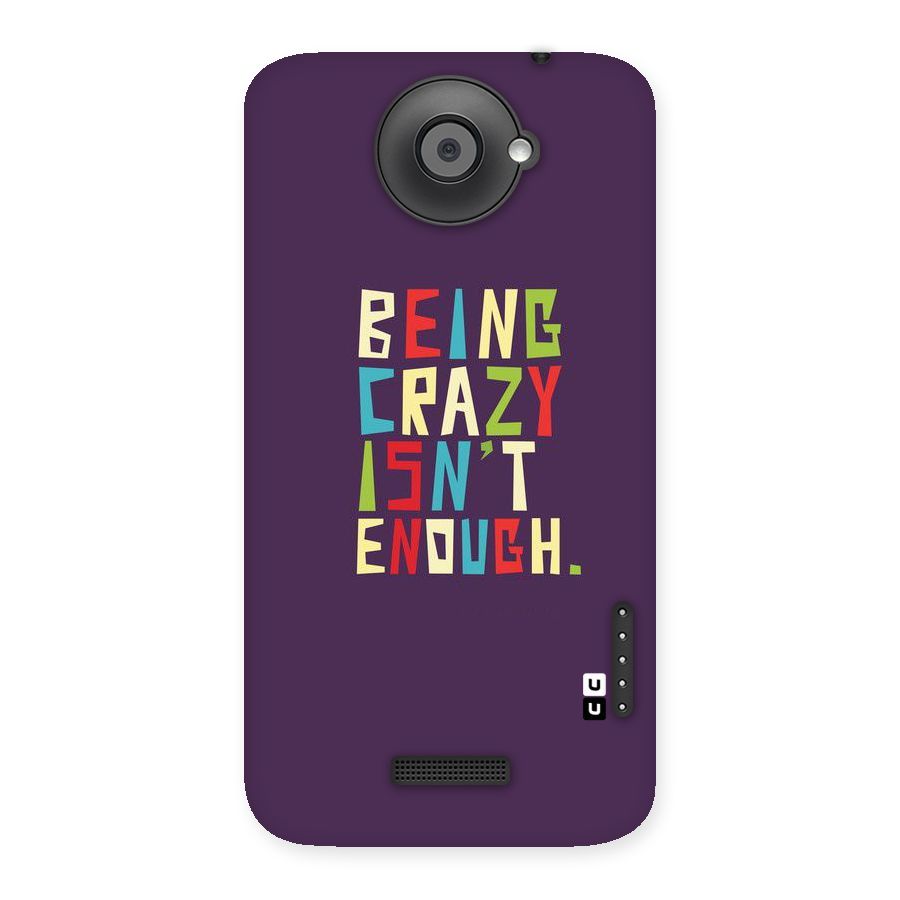 Crazy Isnt Enough Back Case for HTC One X