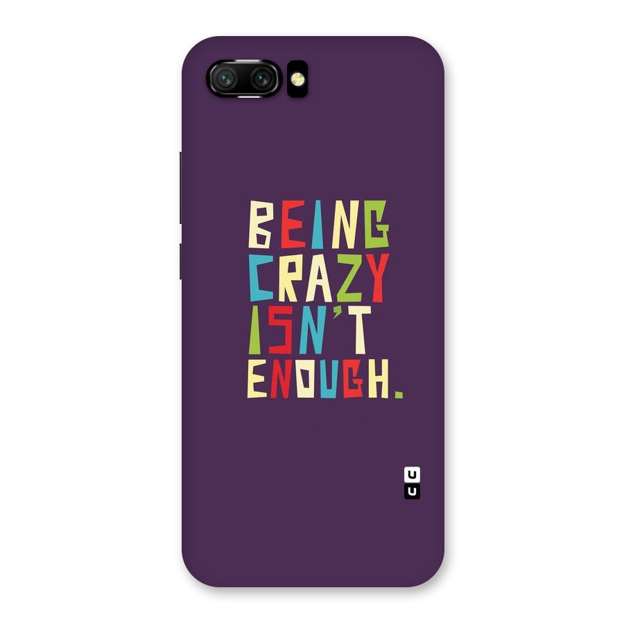 Crazy Isnt Enough Back Case for Honor 10