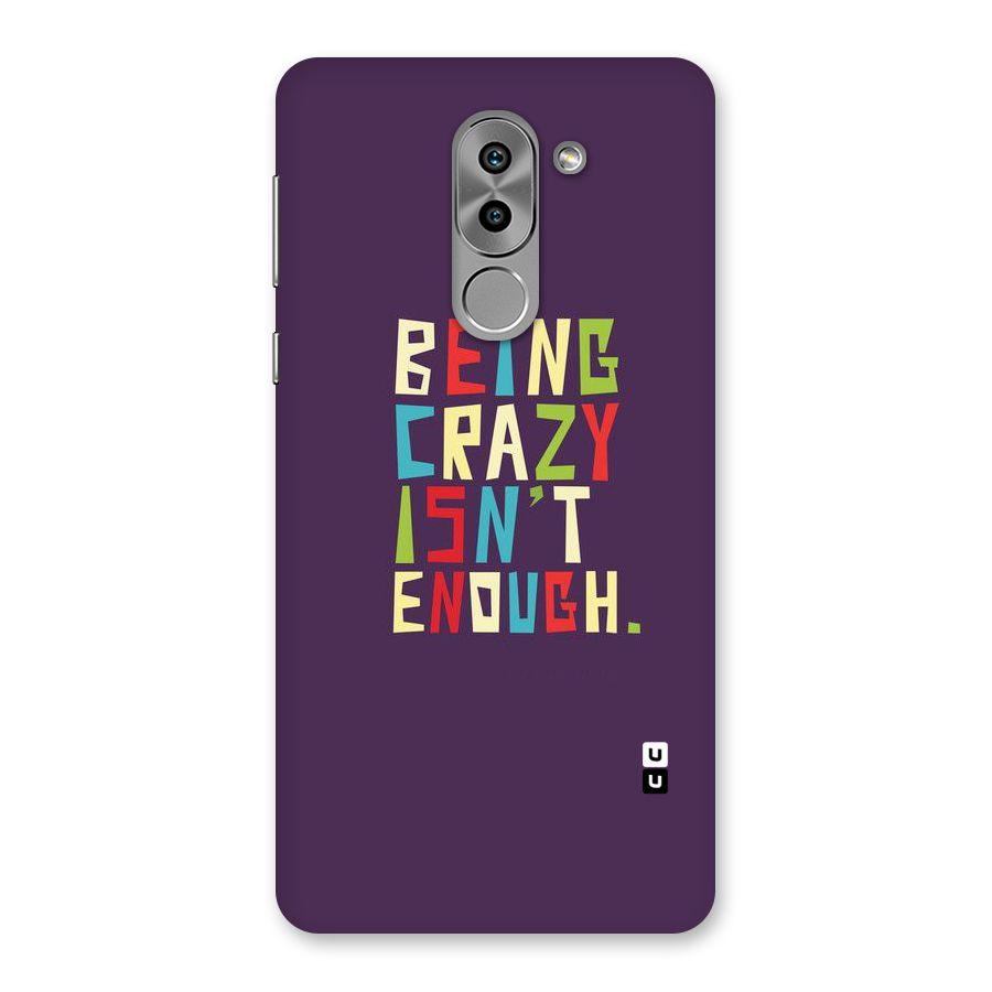 Crazy Isnt Enough Back Case for Honor 6X