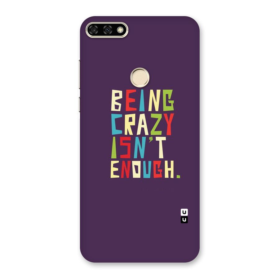 Crazy Isnt Enough Back Case for Honor 7A