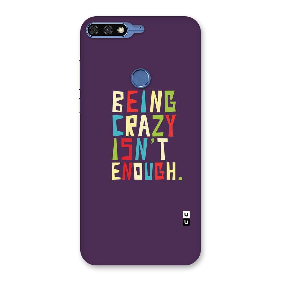 Crazy Isnt Enough Back Case for Honor 7C