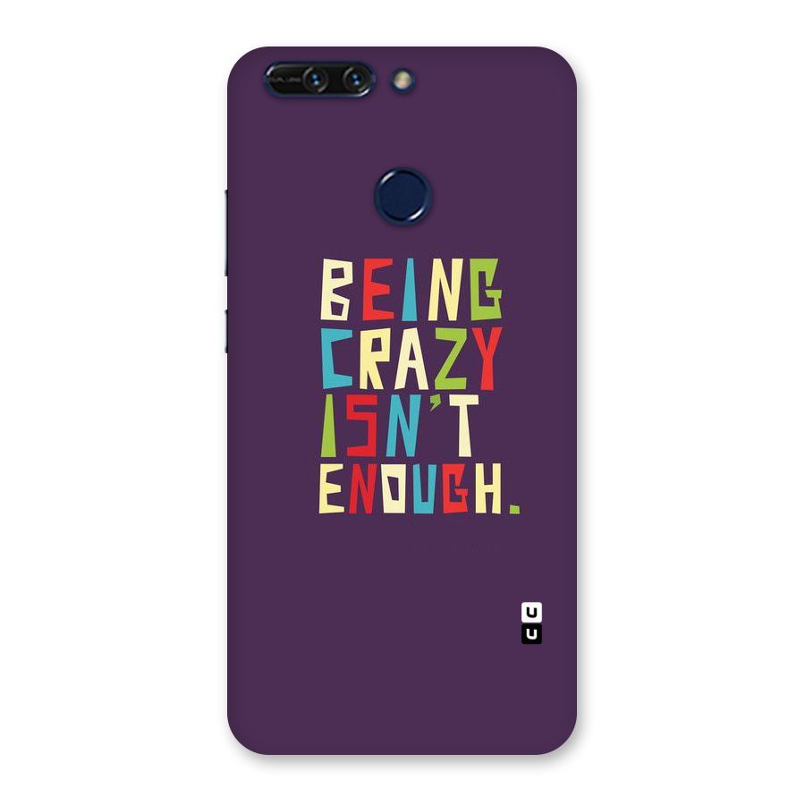 Crazy Isnt Enough Back Case for Honor 8 Pro