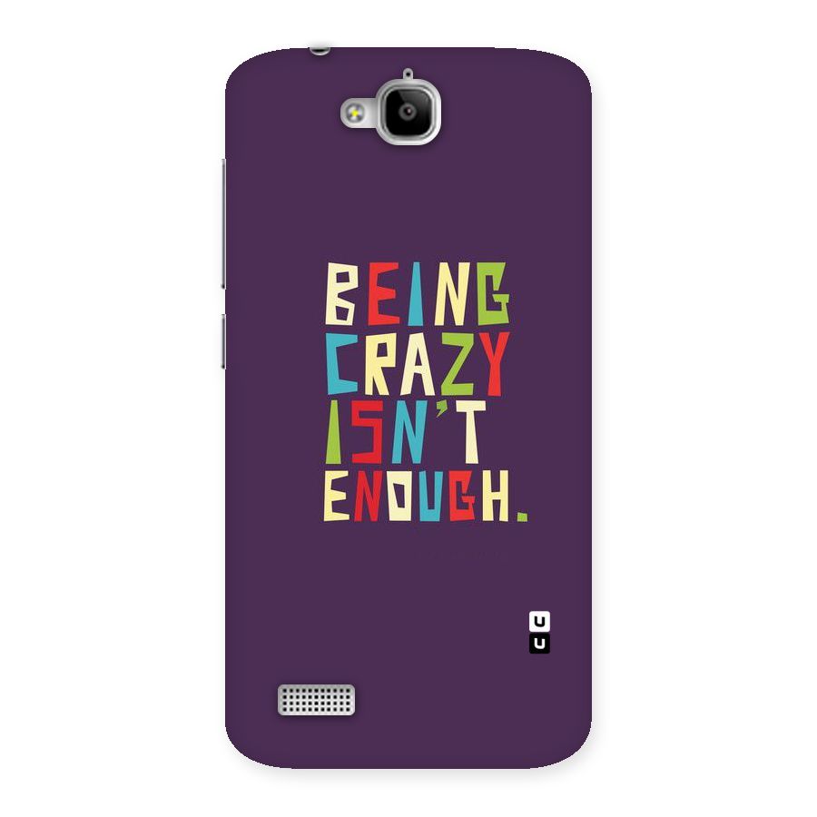 Crazy Isnt Enough Back Case for Honor Holly