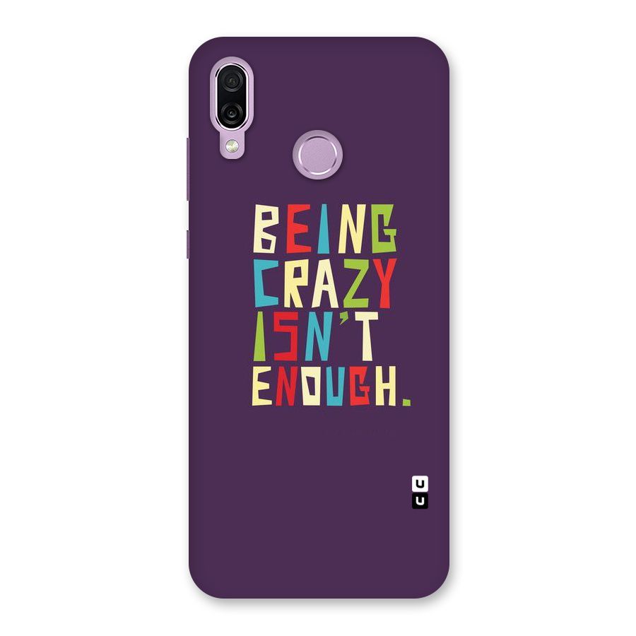 Crazy Isnt Enough Back Case for Honor Play