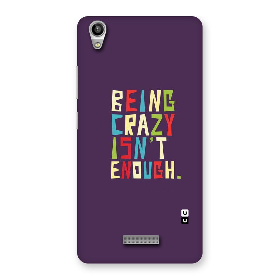 Crazy Isnt Enough Back Case for Lava-Pixel-V1