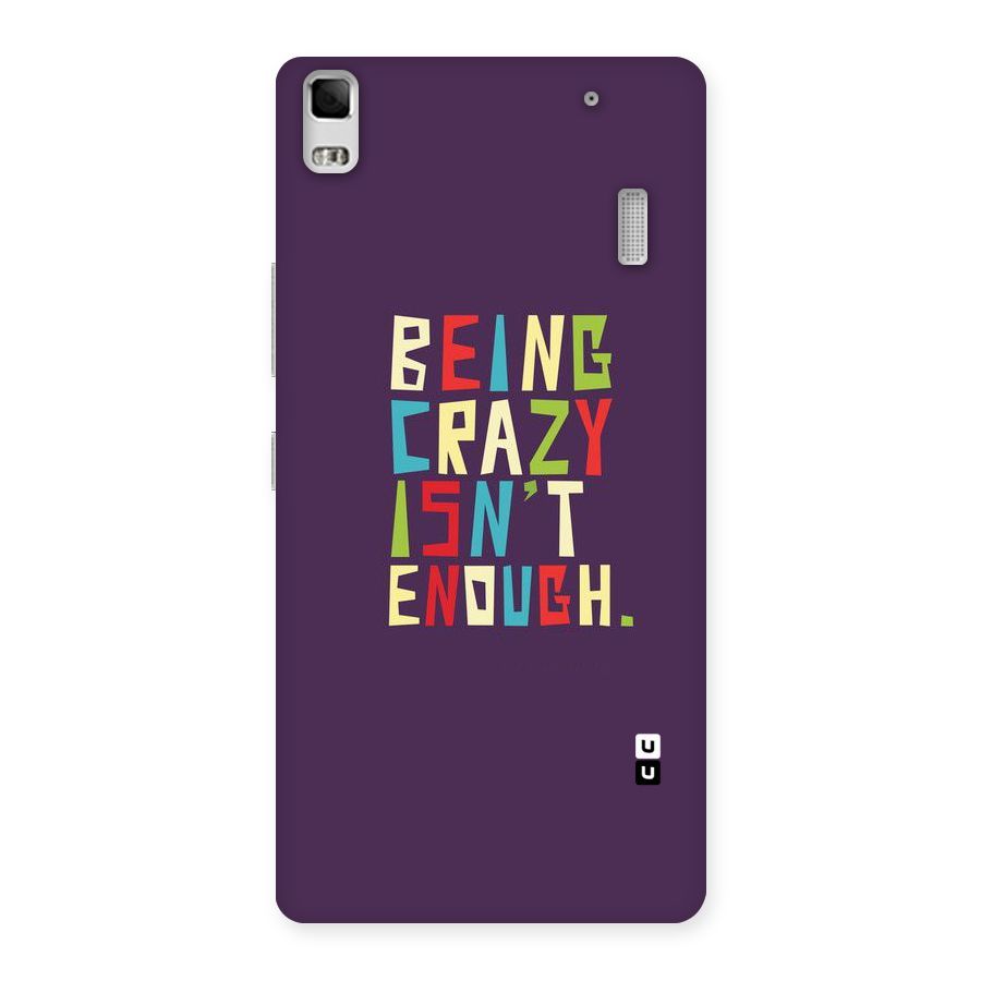 Crazy Isnt Enough Back Case for Lenovo A7000