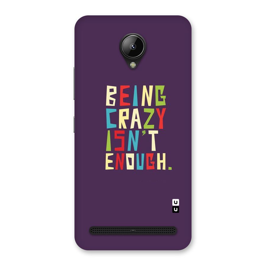 Crazy Isnt Enough Back Case for Lenovo C2
