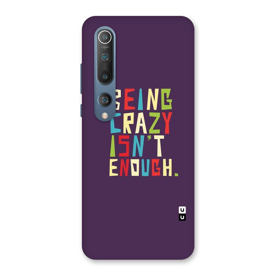 Crazy Isnt Enough Back Case for Mi 10