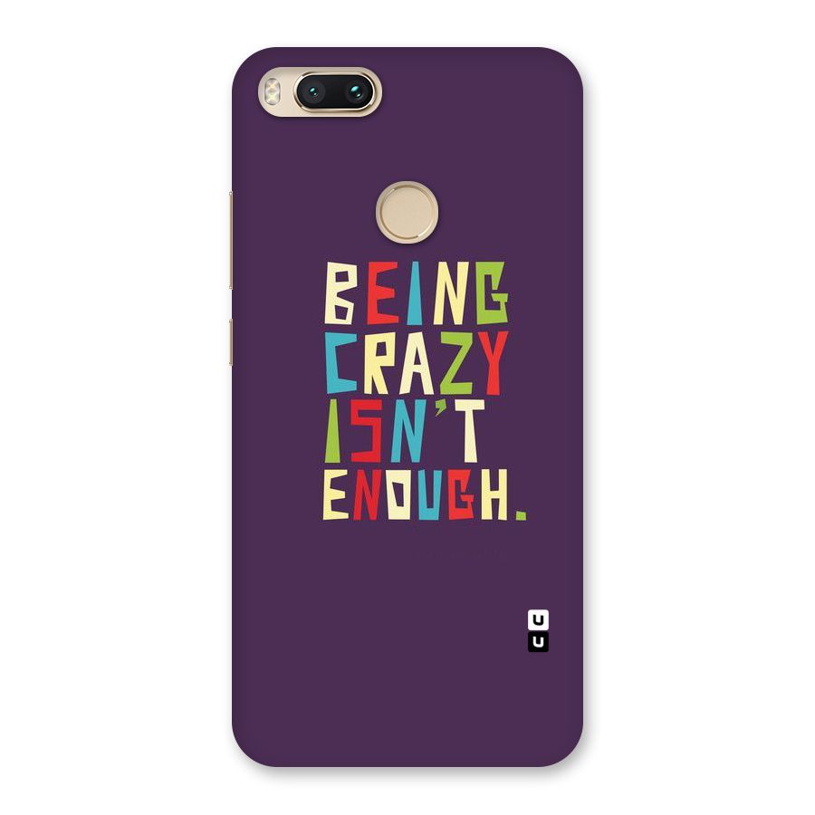 Crazy Isnt Enough Back Case for Mi A1