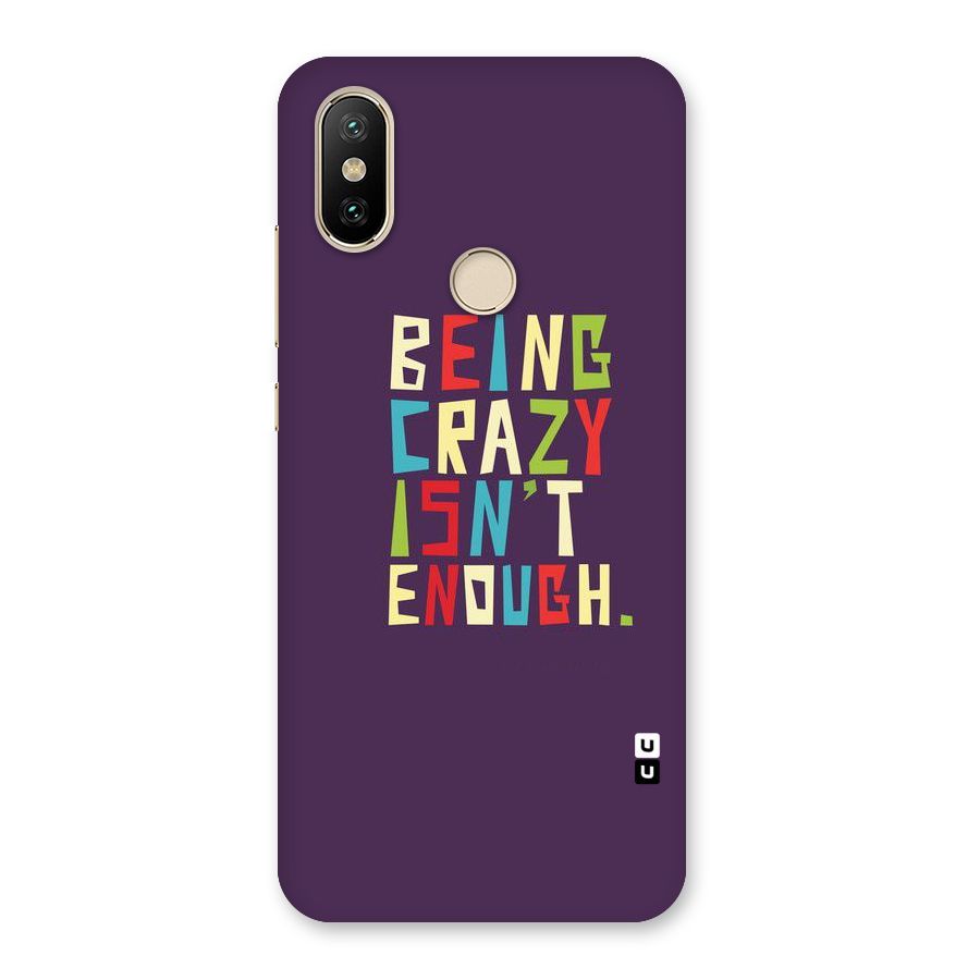 Crazy Isnt Enough Back Case for Mi A2