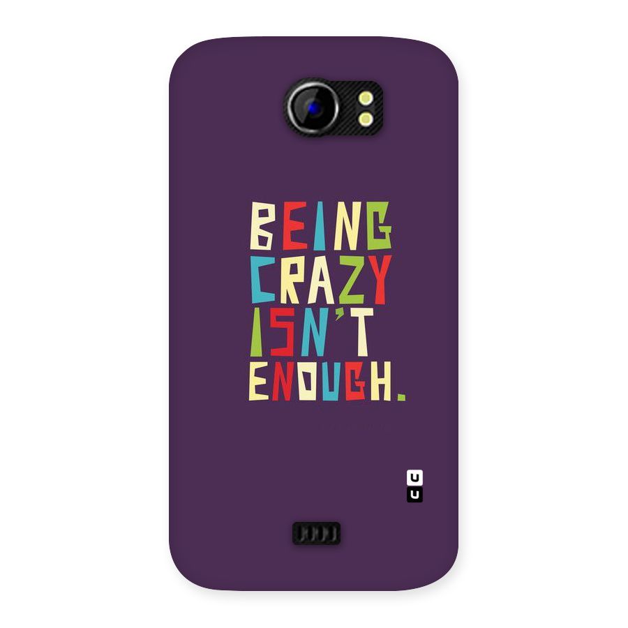 Crazy Isnt Enough Back Case for Micromax Canvas 2 A110