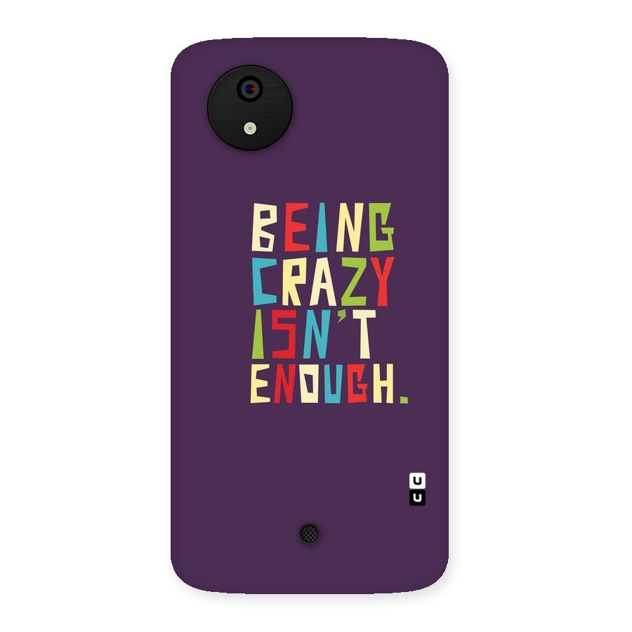 Crazy Isnt Enough Back Case for Micromax Canvas A1