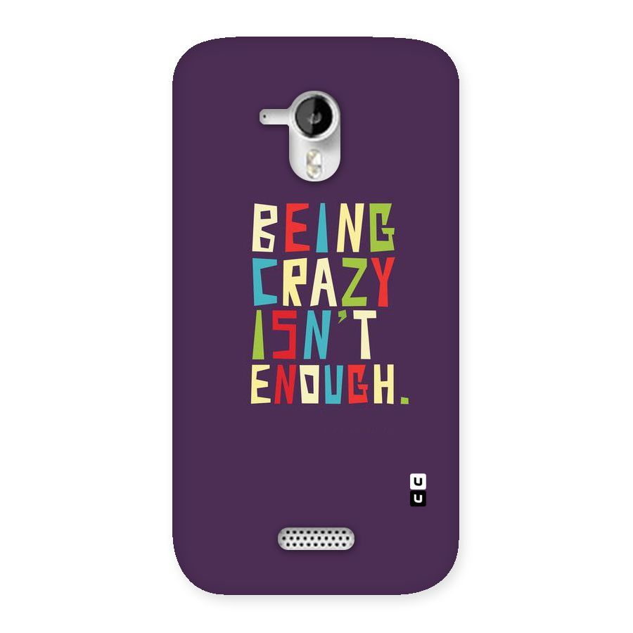 Crazy Isnt Enough Back Case for Micromax Canvas HD A116