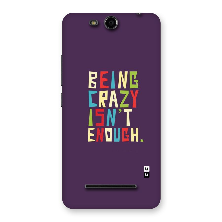 Crazy Isnt Enough Back Case for Micromax Canvas Juice 3 Q392