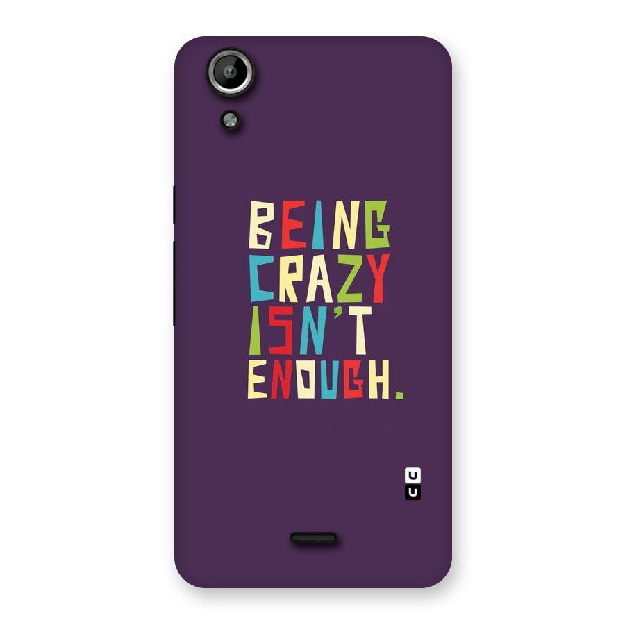 Crazy Isnt Enough Back Case for Micromax Canvas Selfie Lens Q345