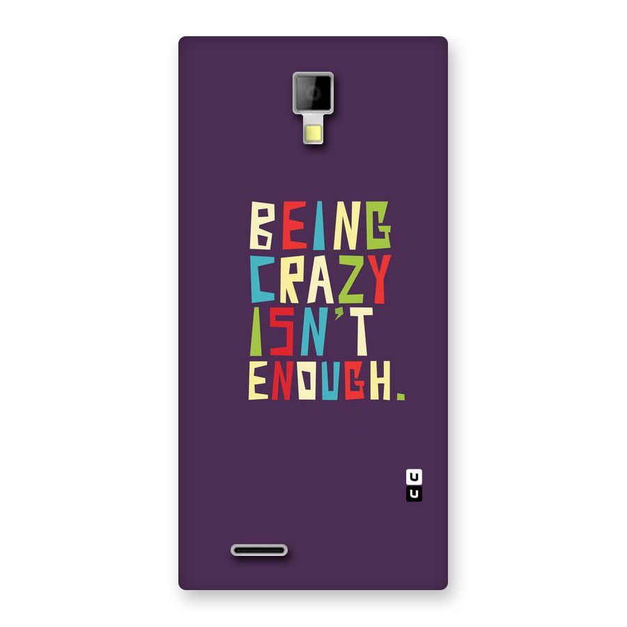 Crazy Isnt Enough Back Case for Micromax Canvas Xpress A99