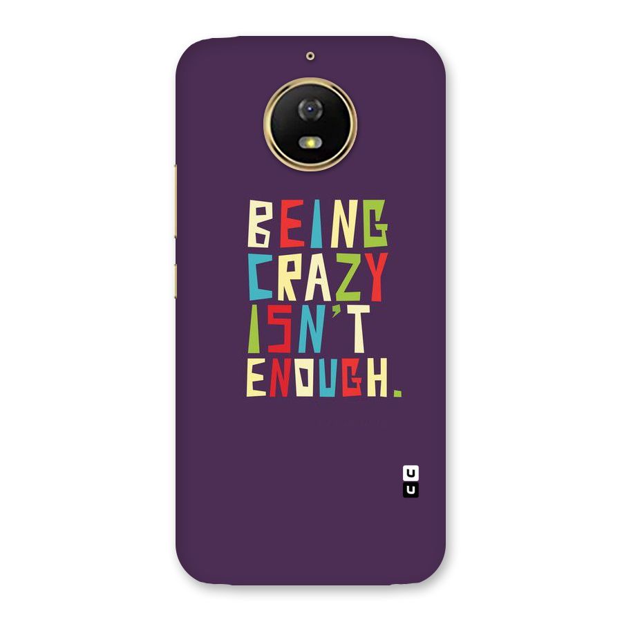 Crazy Isnt Enough Back Case for Moto G5s