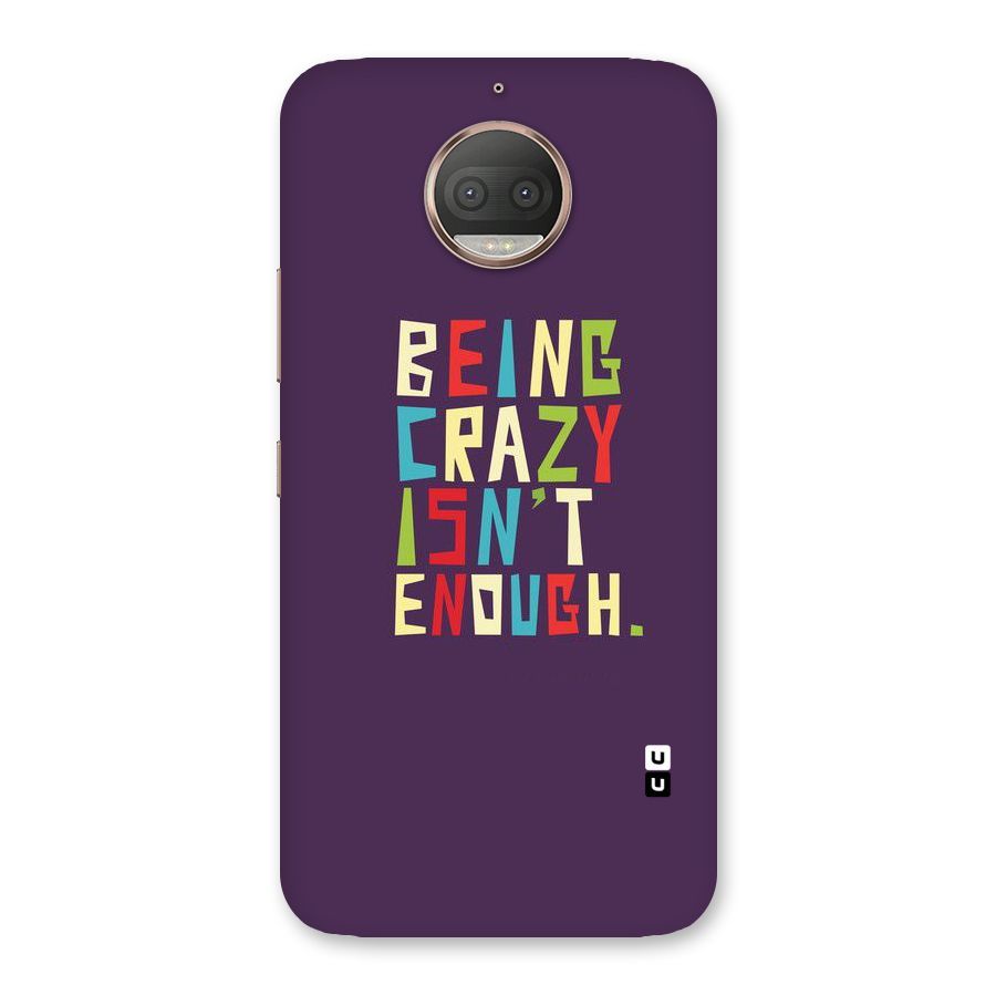 Crazy Isnt Enough Back Case for Moto G5s Plus