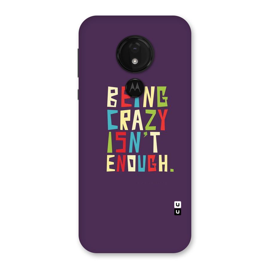 Crazy Isnt Enough Back Case for Moto G7 Power