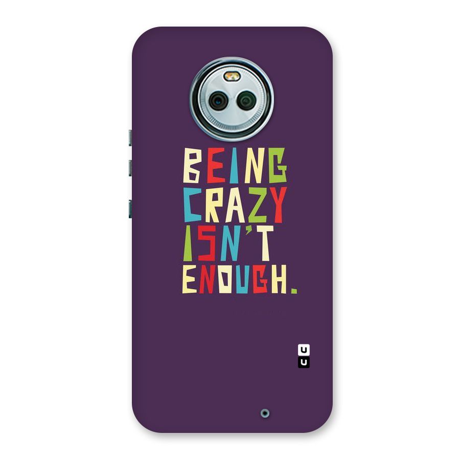 Crazy Isnt Enough Back Case for Moto X4
